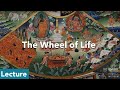 The Wheel of Life: A Buddhist Visual Pedagogy