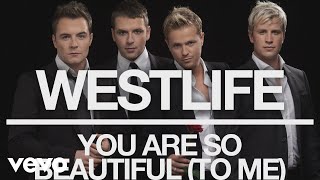 Watch Westlife You Are So Beautiful video