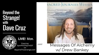 Messages of Alchemy w Drew Bankey 12-13-21