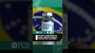 Fiocruz E Ministério Da Saúde Liberam Primeira Vacina 100% Nacional Rcs Gestão Em Saúde