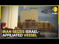 17 Indian national on-board Israel-linked ship seized by Iran's IRGC | World News | WION