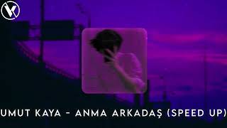 Umut Kaya - Anma Arkadaş (Speed Up)