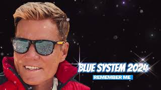 Blue System 2024 Remember Me