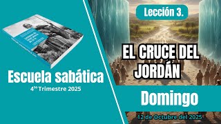 Lección L El Cruce Del Jordán L Domingo 12 De Octubre Del 2025