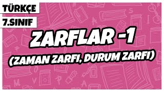 7. Sınıf Türkçe - Zarflar -1 (Zaman Zarfı, Durum Zarfı) | 2022