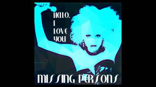 Watch Missing Persons Hello I Love You video