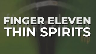 Watch Finger Eleven Thin Spirits video