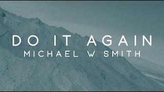Watch Michael W Smith Do It Again video