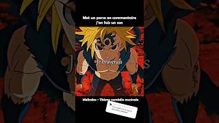 Amv - Meliodas Comédie Musicale