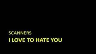 Watch Scanners Love To Hate You video