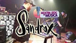 Sandrox @ Mostra Sesc de Música 2019