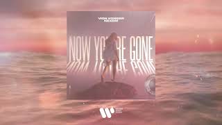 Vion Konger & Nexeri — Now You're Gone | Official Audio