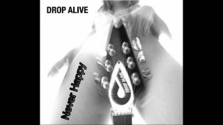 Watch Drop Alive Never Happy video