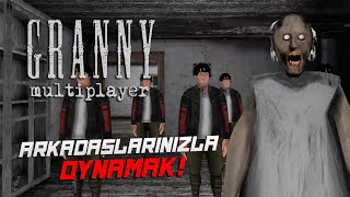 GRANNY OYUNUNU MULTIPLAYER OLARAK OYNAMAK!