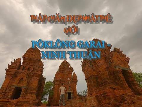 THÁP CHÀM ĐẸP NHẤT THẾ GIỚI : THÁP PÔKLONG GARAI - NINH THUẬN.