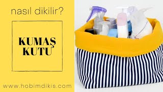 Kumaş Kutu Yapımı Kumaş Sepet Nasıl Dikilir? Dikiş Teknikleri Sewing Fabric Organizer