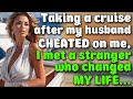 I Met A Stranger Who Changed My Life Forever... - Audio Cheating Stories