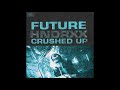 Crushed up- Future (Audio)