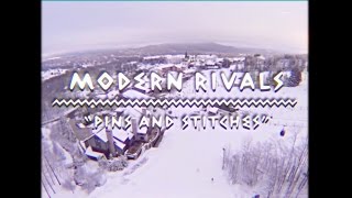 Watch Modern Rivals Pins And Stitches video