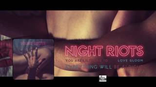 Watch Night Riots Everything Will Be Alright video