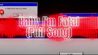 Baby Im Fatal Full Song Remix Ft. Fatal Error Based On