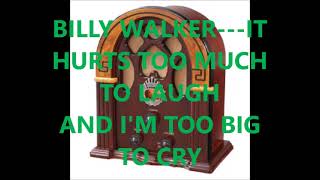 Watch Billy Walker It Hurts Too Much To Laugh and Im Too Big To Cry video