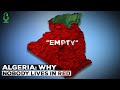 Why 91% of Algeria is "Empty"; the weirdest country in Africa?