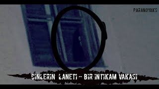 Cinlerin Laneti - Bir Intikam Vakasi - Paranormal Olaylar