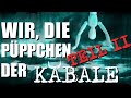 Wir, die Püppchen der Kabale - Teil 2 - "Schlechte Vibes" - Dokumentation