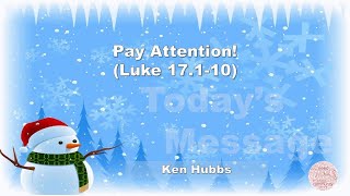 Pay Attention! Luke 17:1-10