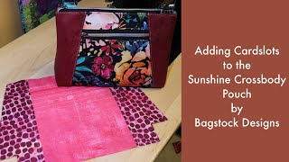 Adding Card Slots to the Sunshine Crossbody Pouch by Bagstock Designs