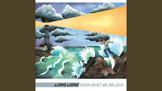 Watch Lions Lions From What We Believe video