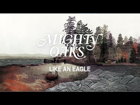 Mighty Oaks • Like An Eagle (Official Audio)