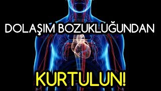 Dolaşim Bozukluğundan Kurtulmanin Kolay Yöntemleri̇