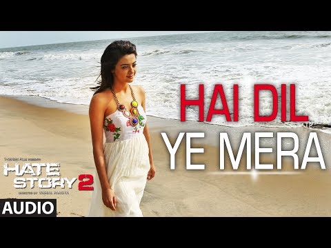 Hai Dil Ye Mera | Full Audio Song | Arijit Singh | Hate Story...