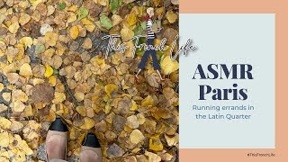 Asmr Paris - Running Errands Through The Latin Quarter, Paris France