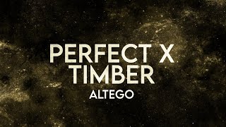 Altego - Perfect X Timber (Lyrics) [Extended]