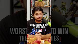 Worst Teams To Win The World Series