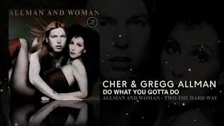 Watch Cher Do What You Gotta Do with Greg Allman video