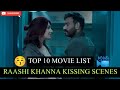 Raashi Khanna kissing scene| hot compilation|raashi khanna top 10 movie list