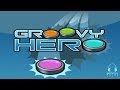 Groovy Hero - Official Launch Trailer