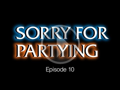 Sorry For Partying: Episode 10