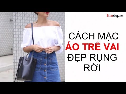Cách mặc ÁO TRỄ VAI đẹp rụng rời, là con gái xem ngay kẻo phí