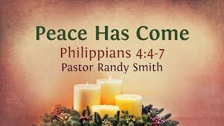 December 4, 2022 Pastor Randy Smith - Peace Has Come
