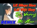 LK TÂY VƯƠNG NỮ QUỐC REMIX - NHỮNG BẢN NHẠC HOA LỜI VIỆT HAY NHẤT - LIÊN KHÚC 999 ĐÓA HỒNG | PHẠM TƯ