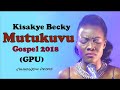 Mutukuvu Kisakye Becky Ugandan Gospel