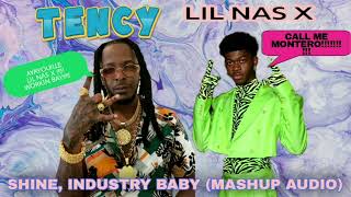 Tency Feat. Lil Nas X - Shine, Industry Baby Mashup Audio Dir. By Tory Gaston