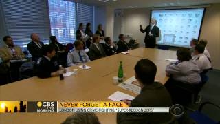 London police using crime fighting super-recognisers (CBS) Interview with Dr Josh P Davis