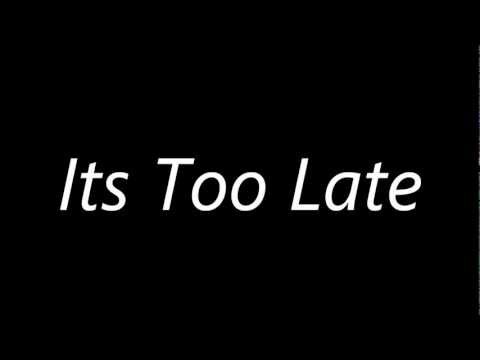 too late to apologize lyrics too late to apologize lyrics