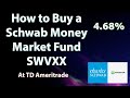 How to buy a Schwab SWVXX Mutual Fund at TD Ameritrade.  Step by Step.